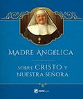Read Madre Angelica sobre la Vida de Cristo y Nuestra Señora (Spanish Edition), written by Madre Angelica