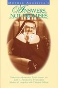 Read Mother Angelica's Answers, Not Promises: Straightforward Solutions to Life's Puzzling Problems, written by Mother M. Angelica