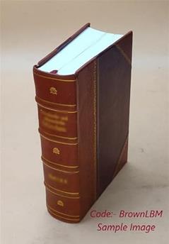 Annual report of the Forbes Library. Volume 1-14 (1895-1908) 1908 [Leather Bound], written by Forbes Library.