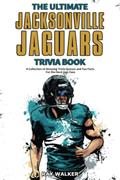 Read The Ultimate Jacksonville Jaguars Trivia Book: A Collection of Amazing Trivia Quizzes and Fun Facts for Die-Hard Jags Fans!, written by Ray Walker