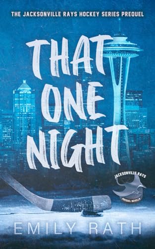 Read That One Night: A Pucking Around Prequel Novella (Jacksonville Rays), written by Emily Rath
