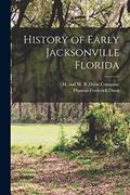 Read History of Early Jacksonville Florida, written by Thomas Frederick Davis Read History of Early Jacksonville Florida, written by Thomas Frederick Davis