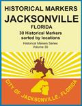 Read Historical Markers JACKSONVILLE, FLORIDA (Historical Markers Series Book 30), written by Jack Young