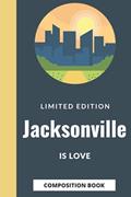 Read Jacksonville Composition Notebook: Jacksonville Is Love Composition Notebook College Ruled, Jacksonville Composition Notebook Journal 120 6x9 Wide Ruled Pages, written by Ucity Publishing
