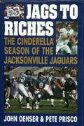 Read Jags to Riches: The Cinderella Season of the Jacksonville Jaguars, written by John Oehser; Pete Prisco Read Jags to Riches: The Cinderella Season of the Jacksonville Jaguars, written by John Oehser; Pete Prisco