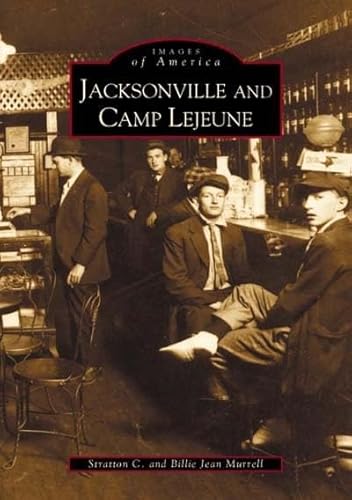 Read Jacksonville and Camp Lejeune (NC) (Images of America), written by Stratton C.  And; Billie Jean Murrell