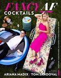 Read Fancy Af Cocktails: Drink Recipes from a Couple of Professional Drinkers, written by Ariana Madix; Tom Sandoval; Danny Pellegrino Read Fancy Af Cocktails: Drink Recipes from a Couple of Professional Drinkers, written by Ariana Madix; Tom Sandoval; Danny Pellegrino