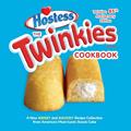 Read The Twinkies Cookbook, Twinkies 85th Anniversary Edition: A New Sweet and Savory Recipe Collection from America's Most Iconic Snack Cake, written by Hostess