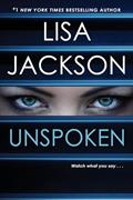 Read Unspoken: A Riveting Novel of Suspense, written by Lisa Jackson