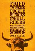 Read Fried Twinkies, Buckle Bunnies, & Bull Riders: A Year Inside the Professional Bull Riders Tour, written by Josh Peter Read Fried Twinkies, Buckle Bunnies, & Bull Riders: A Year Inside the Professional Bull Riders Tour, written by Josh Peter