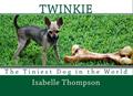 Read Twinkie: The Tiniest Dog in the World, written by Isabelle Thompson