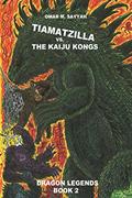Read Tiamatzilla vs. The Kaiju Kongs: Book 2 (Dragon Legends), written by Mr Omar M Sayyah