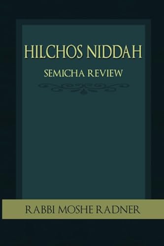 Read Hilchos Niddah: Semicha Review, written by Rabbi Moshe Radner
