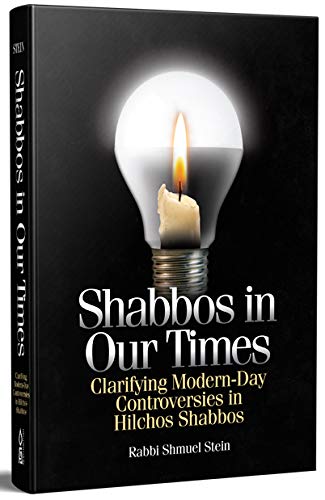 Read Shabbos in Our Times: Clarifying Modern-Day Controversies in Hilchos Shabbos, written by Rabbi Shmuel Stein