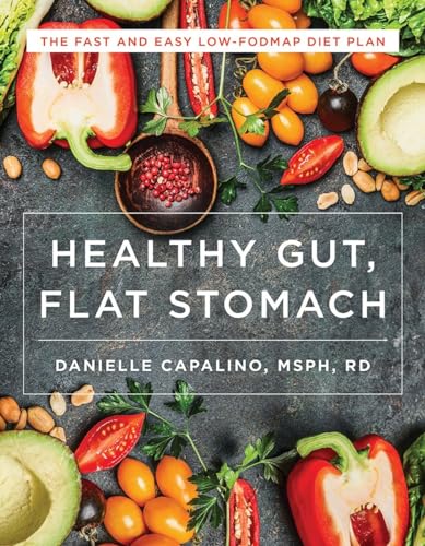 Read Healthy Gut, Flat Stomach: The Fast and Easy Low-FODMAP Diet Plan, written by Danielle Capalino
