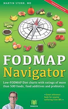 The FODMAP Navigator: Low-FODMAP Diet charts with ratings of more than 500 foods, food additives and prebiotics, written by Martin Storr