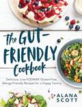 Read The Gut-Friendly Cookbook: Delicious Low-FODMAP, Gluten-Free, Allergy-Friendly Recipes for a Happy Tummy, written by Alana Scott