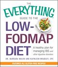 Read The Everything Guide To The Low-FODMAP Diet: A Healthy Plan for Managing IBS and Other Digestive Disorders (Everything® Series), written by Barbara Bolen; Kathleen Bradley