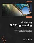 Read Mastering PLC Programming: The software engineering survival guide to automation programming, written by M. T. White