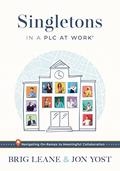 Read Singletons in a PLC at Work®: Navigating On-Ramps to Meaningful Collaboration (Practical strategies for eliminating teacher isolation to improve collaborative teams), written by Brig Leane; Jon Yost
