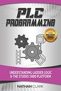 Read PLC Programming Using RSLogix 5000: Understanding Ladder Logic and the Studio 5000 Platform (Allen-Bradley Automation Book 2), written by Nathan Clark