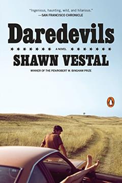 Daredevils: A Novel, written by Shawn Vestal