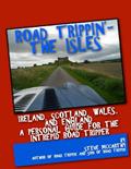 Read Road Trippin': The Isles: Touring Ireland and the United Kingdom for the Most Intrepid Road Tripper, written by Steve McCarthy