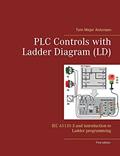 Read PLC Controls with Ladder Diagram (LD): IEC 61131-3 and introduction to Ladder programming, written by Tom Mejer Antonsen