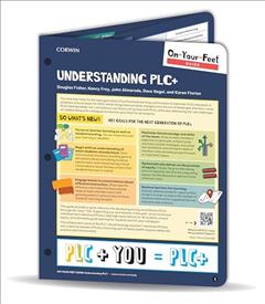 On-Your-Feet Guide: Understanding PLC+ (On-Your-Feet-Guides), written by Douglas Fisher; Nancy Frey; John T. Almarode; Dave Nagel; Karen T. Flories