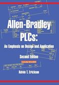 Read Allen-Bradley PLCs: An Emphasis on Design and Application, written by Kelvin T. Erickson