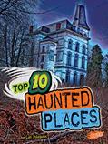 Read Top 10 Haunted Places (Top 10 Unexplained), written by Lori Polydoros