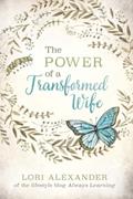 Read The Power of a Transformed Wife, written by Lori Alexander