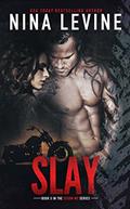 Read Slay (Storm MC #5), written by Nina Levine