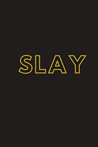 Read slay: Journal, Notebook, Size 6" x 9" Inch, 110 Pages: Gift A notebook for women, girls and men, written by slay notebook