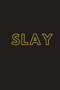 Read slay: Journal, Notebook, Size 6" x 9" Inch, 110 Pages: Gift A notebook for women, girls and men, written by slay notebook