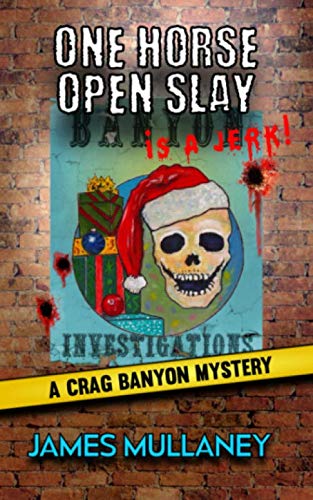 Read One Horse Open Slay: A Crag Banyon Mystery, written by James Mullaney