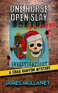 Read One Horse Open Slay: A Crag Banyon Mystery, written by James Mullaney