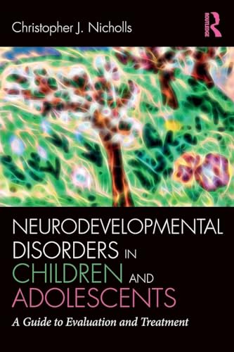 Read Neurodevelopmental Disorders in Children and Adolescents (Clinical Topics in Psychology and Psychiatry), written by Christopher J. Nicholls