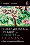 Read Neurodevelopmental Disorders in Children and Adolescents (Clinical Topics in Psychology and Psychiatry), written by Christopher J. Nicholls