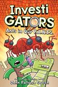 Read InvestiGators: Ants in Our P.A.N.T.S. (InvestiGators, 4), written by John Patrick Green