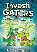 Read InvestiGators: Braver and Boulder (InvestiGators, 5), written by John Patrick Green