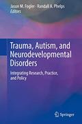 Read Trauma, Autism, and Neurodevelopmental Disorders, written by Fogler