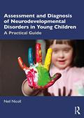 Read Assessment and Diagnosis of Neurodevelopmental Disorders in Young Children: A Practical Guide, written by Neil Nicoll Read Assessment and Diagnosis of Neurodevelopmental Disorders in Young Children: A Practical Guide, written by Neil Nicoll