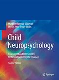 Read Child Neuropsychology: Assessment and Interventions for Neurodevelopmental Disorders, 2nd Edition, written by Margaret Semrud-Clikeman; Phyllis Anne Teeter Ellison