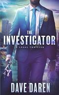 Read The Investigator: A Legal Thriller, written by Dave Daren