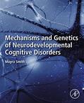 Read Mechanisms and Genetics of Neurodevelopmental Cognitive Disorders, written by Moyra Smith