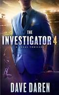 Read The Investigator 4: A Legal Thriller, written by Dave Daren