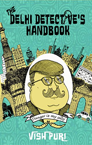Read The Delhi Detective's Handbook: Vish Puri's Guide to Operating as a Private Investigator in India (Vish Puri Mysteries Book 5), written by Tarquin Hall
