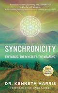 Read SYNCHRONICITY: The Magic. The Mystery. The Meaning., written by Dr. Kenneth Harris