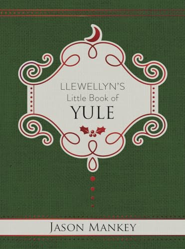 Read Llewellyn's Little Book of Yule (Llewellyn's Little Books, 14), written by Jason Mankey